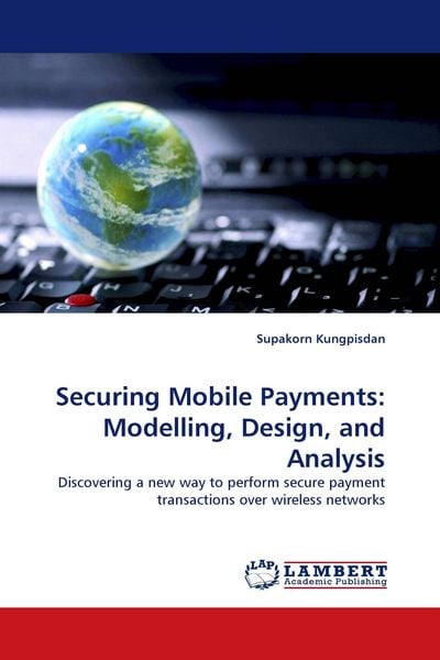 Produktbild: Securing Mobile Payments: Modelling, Design, and Analysis