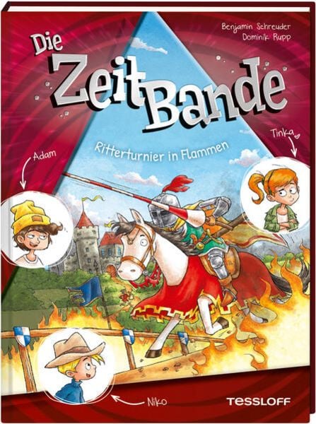 Die ZeitBande. Band 2. Ritterturnier in Flammen, Gebundene Ausgabe von Benjamin Schreuder, Tessloff Verlag Ragnar Tessloff GmbH & Co. KG,