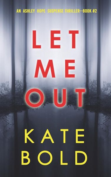 Produktbild: Let Me Out (An Ashley Hope Suspense Thriller-Book 2)