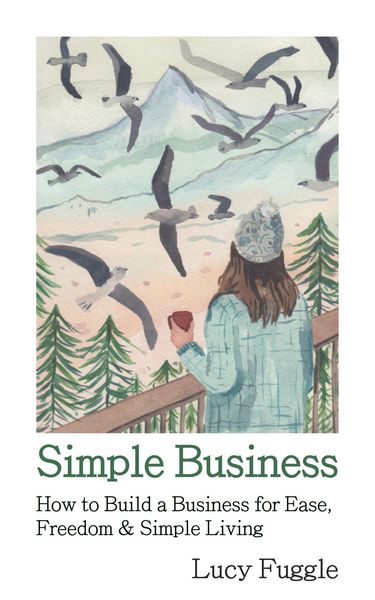 Produktbild: Simple Business: How to Build a Business for Ease, Freedom & Simple Living