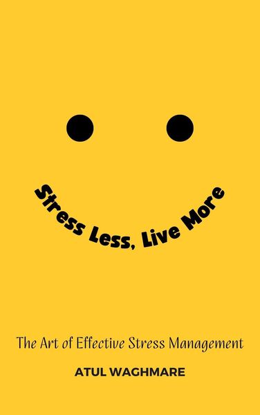 Produktbild: Stress Less Live More - The Art of Effective Stress Management