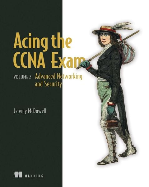 Acing the CCNA Exam, Volume 2, Taschenbuch von Jeremy McDowell, Manning Publications, 9781633435780