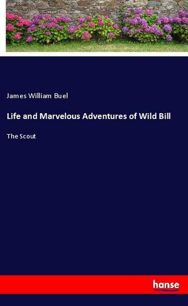 Produktbild: Life and Marvelous Adventures of Wild Bill