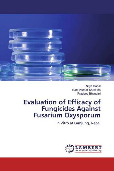 Produktbild: Dahal, N: Evaluation of Efficacy of Fungicides Against Fusar
