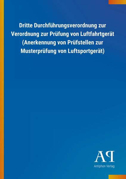 Produktbild: Dritte Durchf&uuml;hrungsverordnung zur Verordnung zur Pr&uuml;fung vo