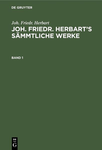 Produktbild: Joh. Friedr. Herbart: Joh. Friedr. Herbart's S&auml;mmtliche Werke. Band 1