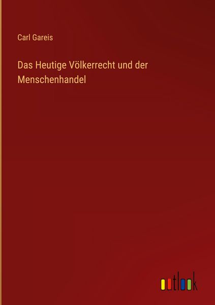 Produktbild: Das Heutige V&ouml;lkerrecht und der Menschenhandel