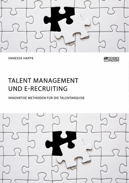 Produktbild: Talent Management und E-Recruiting. Innovative Methoden f&uuml;r die Talentakquise