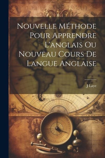 Produktbild: Nouvelle M&eacute;thode Pour Apprendre L'anglais Ou Nouveau Cours De Langue Anglaise