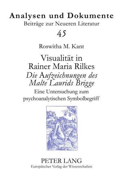 Visualität in Rainer Maria Rilkes «Die Aufzeichnungen des Malte Laurids Brigge», Taschenbuch von Roswitha Kant, Peter Lang GmbH, Internationaler