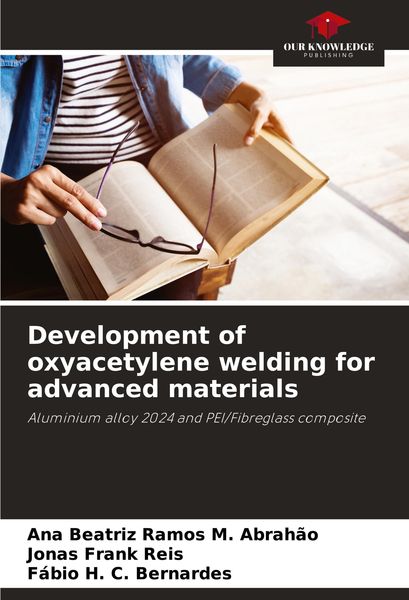 Produktbild: Development of oxyacetylene welding for advanced materials