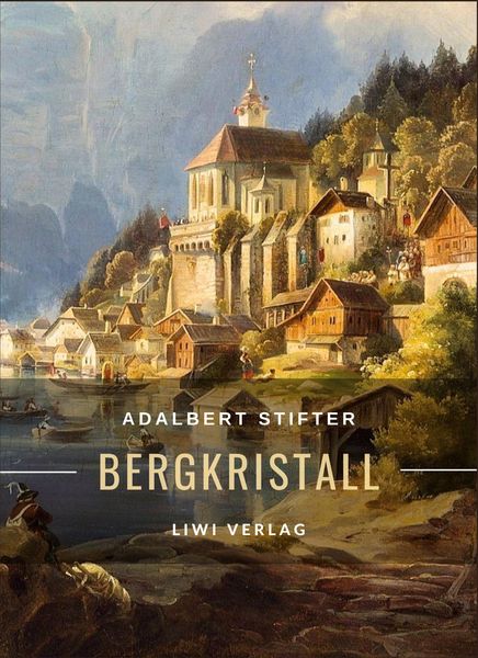 Produktbild: Adalbert Stifter: Bergkristall. Vollst&auml;ndige Neuausgabe