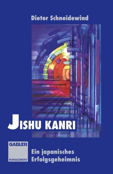 Jishu Kanri, Taschenbuch von Dieter K. Schneidewind, Betriebswirtschaftlicher Verlag Gabler, 9783322870896