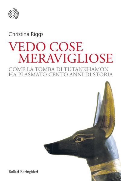 Produktbild: Vedo cose meravigliose. Come la tomba di Tutankhamon ha plasmato cento anni di storia