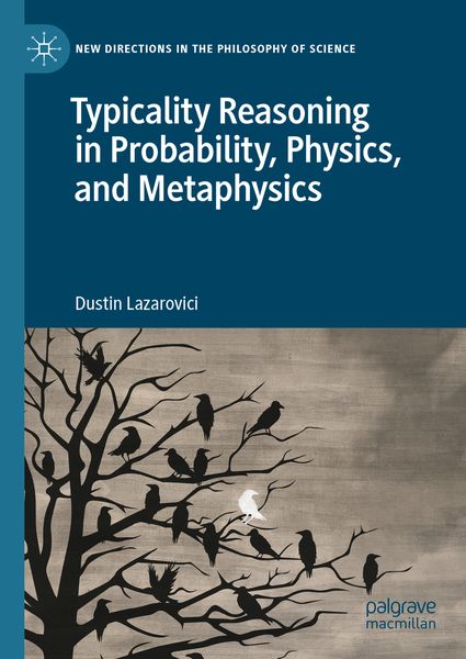 Produktbild: Typicality Reasoning in Probability, Physics, and Metaphysics