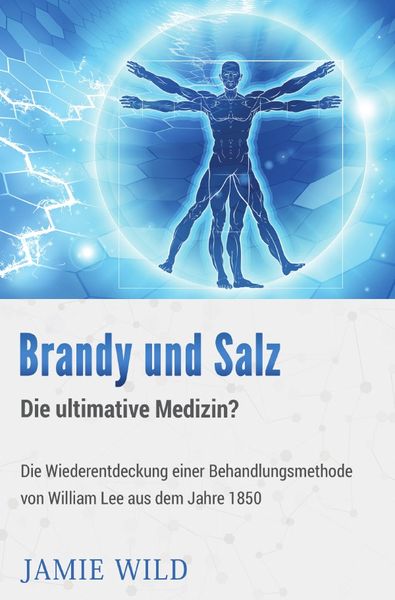 Produktbild: Brandy und Salz &ndash; Die ultimative Medizin?