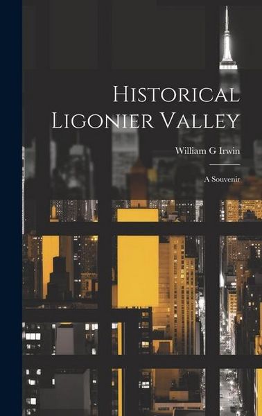 Produktbild: Historical Ligonier Valley; a Souvenir