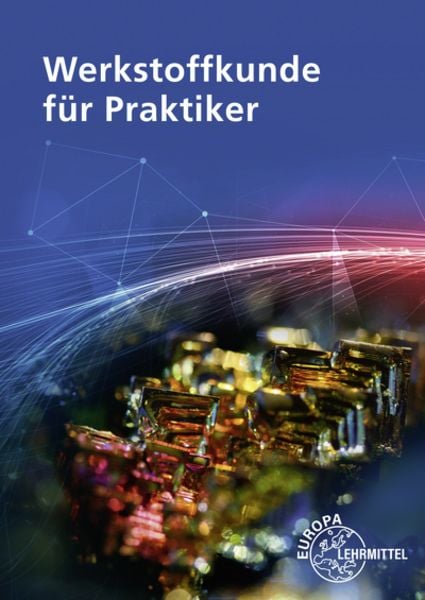 Werkstoffkunde für Praktiker, Taschenbuch von Catrin Kammer , Ulrich Kammer, Europa-Lehrmittel, 9783758515156