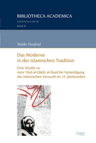 Das Moderne in der islamischen Tradition, Taschenbuch von Maike Neufend, Ergon, 9783899138917