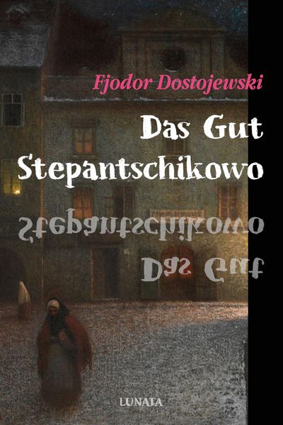 Produktbild: Das Gut Stepantschikowo und seine Bewohner