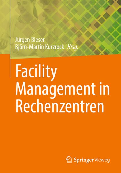 Facility Management in Rechenzentren, Taschenbuch von , Springer Fachmedien Wiesbaden GmbH, 978-3-658-51313-9