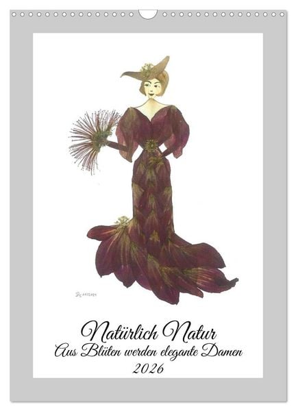 Aus Blüten werden elegante Damen (Wandkalender 2026 DIN A3 hoch), CALVENDO Monatskalender