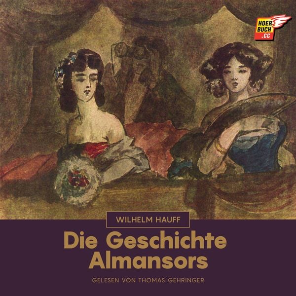 Die Geschichte Almansors - Wilhelm Hauff, Audio, 9783991487876