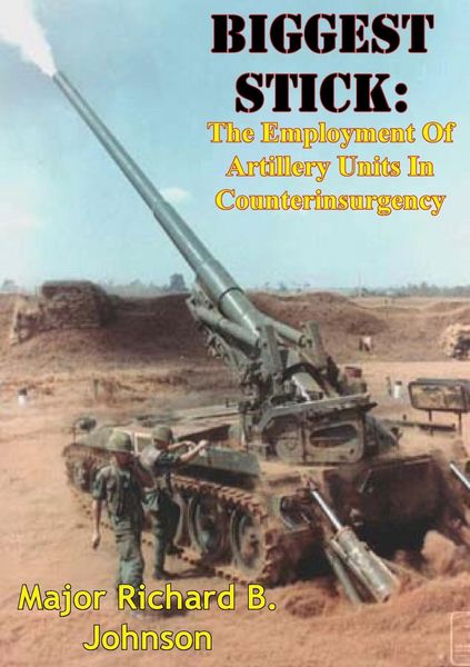 Produktbild: Biggest Stick: The Employment Of Artillery Units In Counterinsurgency