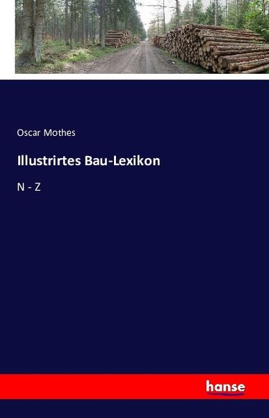 Illustrirtes Bau-Lexikon