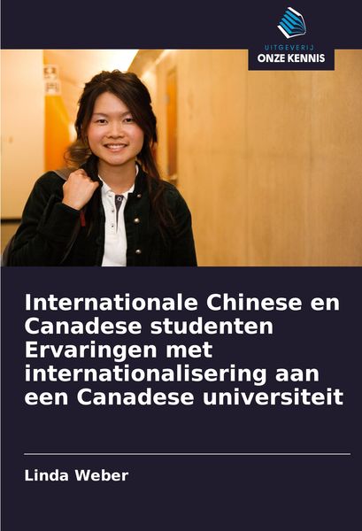 Produktbild: Internationale Chinese en Canadese studenten Ervaringen met internationalisering aan een Canadese universiteit