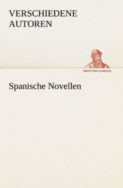 Spanische Novellen, Taschenbuch von Verschiedene Autoren, Tredition, 9783842488151