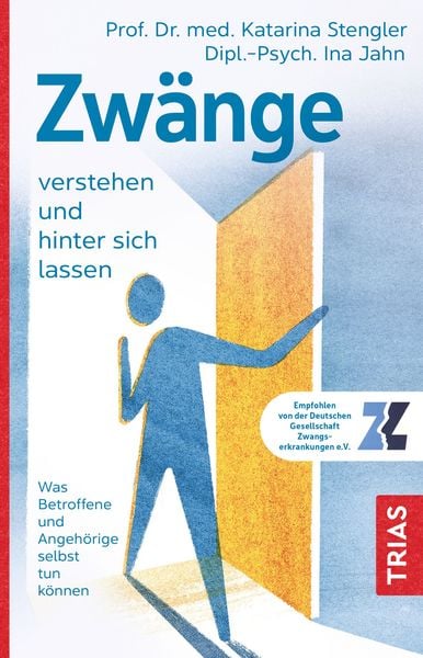 Zwänge verstehen und hinter sich lassen, Taschenbuch von Katarina Stengler,Ina Jahn, TRIAS, 978-3-432-11776-8