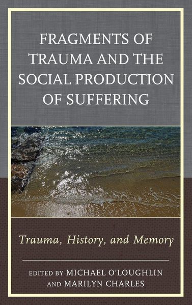 Produktbild: Fragments of Trauma and the Social Production of Suffering