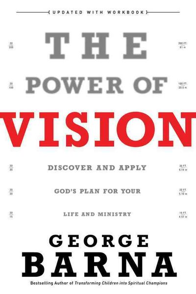 Produktbild: The Power of Vision: Discover and Apply God's Vision for Your Life & Ministry