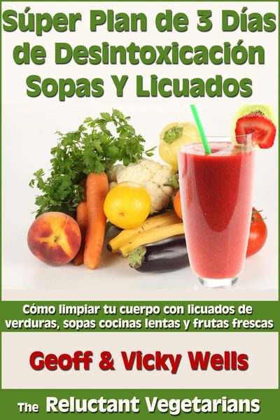 Produktbild: S&uacute;per Plan de 3 D&iacute;as de Desintoxicaci&oacute;n Sopas Y Licuados