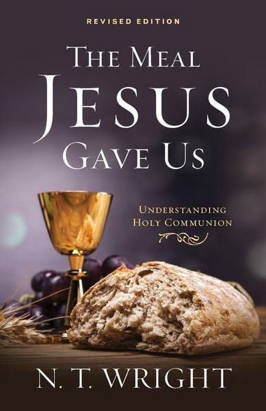 Produktbild: The Meal Jesus Gave Us, Revised Edition