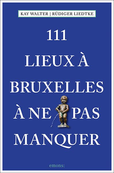 Produktbild: 111 Lieux &agrave; Bruxelles &agrave; ne pas manquer