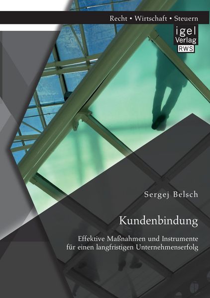 Produktbild: Kundenbindung. Effektive Ma&szlig;nahmen und Instrumente f&uuml;r einen langfristigen Unternehmenserfolg
