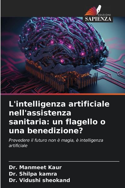 Produktbild: L'intelligenza artificiale nell'assistenza sanitaria: un flagello o una benedizione?