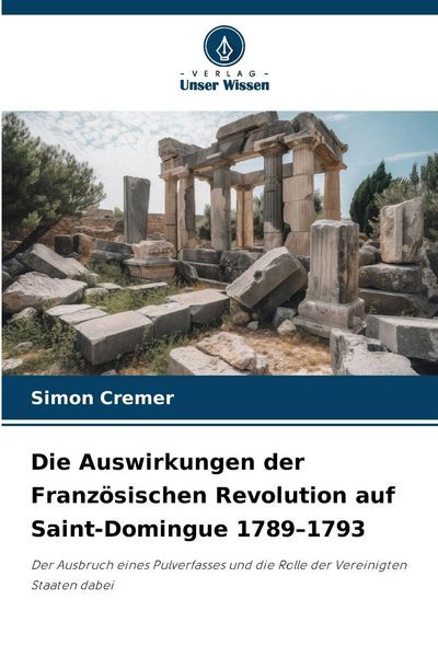 Produktbild: Die Auswirkungen der Franz&ouml;sischen Revolution auf Saint-Domingue 1789-1793