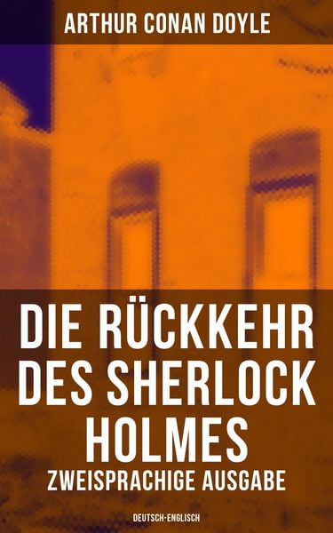 Produktbild: Die R&uuml;ckkehr des Sherlock Holmes (Zweisprachige Ausgabe: Deutsch-Englisch)