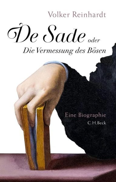 De Sade, Gebundene Ausgabe von Volker Reinhardt, C.H. Beck, 9783406665158