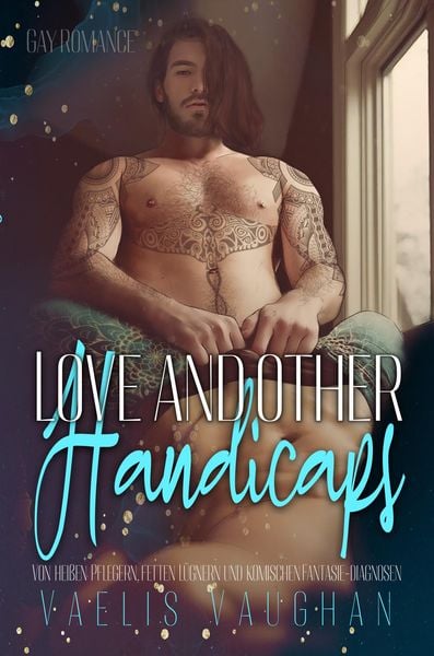 Produktbild: Love and other Handicaps - Von hei&szlig;en Pflegern, fetten L&uuml;gnern und komischen Fantasie-Diagnosen