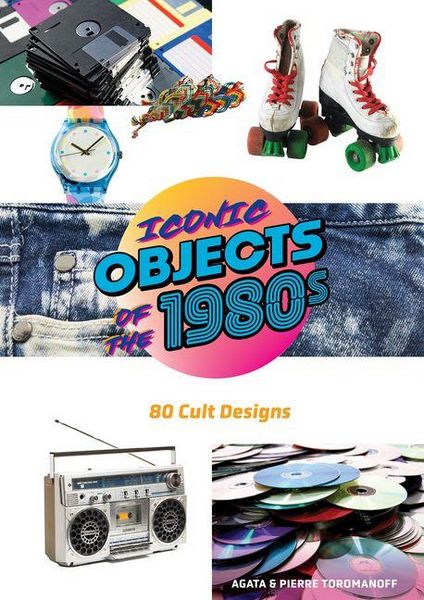 Produktbild: Iconic Objects of the 1980s