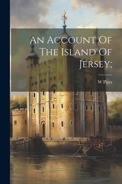 Produktbild: An Account Of The Island Of Jersey;