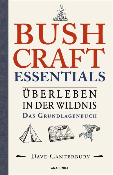 Produktbild: Bushcraft Essentials. &Uuml;berleben in der Wildnis. Das Grundlagenbuch