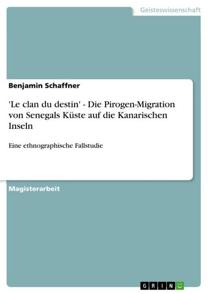 Produktbild: 'Le clan du destin' - Die Pirogen-Migration von Senegals K&uuml;ste auf die Kanarischen Inseln