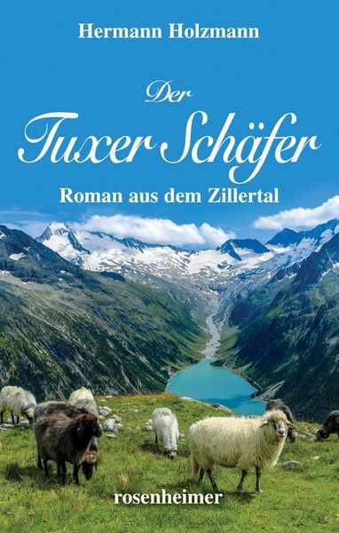 Der Tuxer Schäfer, Gebundene Ausgabe von Hermann Holzmann, Rosenheimer Verlagshaus, 978-3-475-54910-6