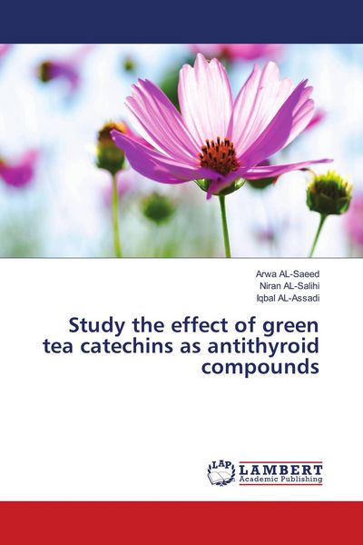 Produktbild: Study the effect of green tea catechins as antithyroid compounds