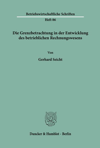 Die Grenzbetrachtung in der Entwicklung des betrieblichen Rechnungswesens.